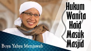 Hukum Wanita Haid Masuk Masjid - Buya Yahya Menjawab