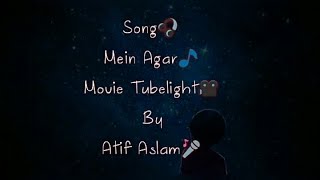 Mein Agar Song Movie Tubelight