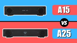 Arcam A15 vs Arcam A25 - Which One Is Better?