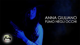 Anna Giuliano - Fumo Negli Occhi (Video Ufficiale 2024)