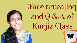 Face revealing, question and answers video in Kunjiz class