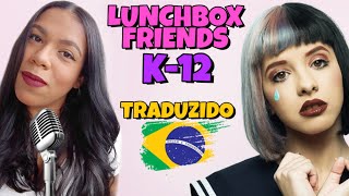 Melanie Martinez - Lunchbox Friends (Cantando em Português/ Tradução/ Cover/ Legendado) BONJUH