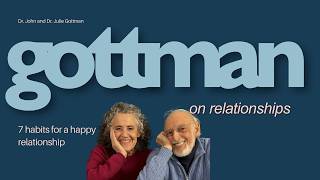 The Key Habits for a Successful Relationship | Dr. John Gottman and Dr. Julie Gottman