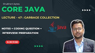 Lecture - 47 : Garbage Collection in Java | Core Java | Hindi Tutorial | Shubham Bytes
