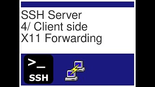 SSH - 4 (X11 Forwarding "client side")