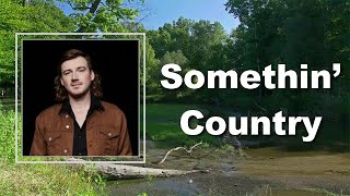 Morgan Wallen - Somethin’ Country (Lyrics)