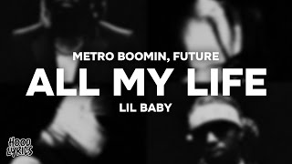 Metro Boomin, Future - ALL MY LIFE (Lyrics) ft. Lil Baby