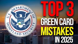 🚫 3 Green Card Mistakes That Can RUIN Your Case!