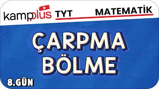 Çarpma ve Bölme - TYT Matematik 8.Gün | #kampplus #YKS2024