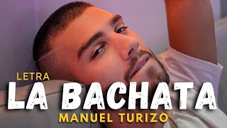 ❤️ La bachata - Manuel Turizo (LETRA / Lyrics ) 🎵🗒 letra canción Bachata