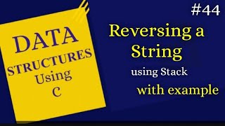 Lec-44|Reversing a string using stack