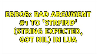 Error: bad argument #1 to 'strfind' (string expected, got nil) in Lua