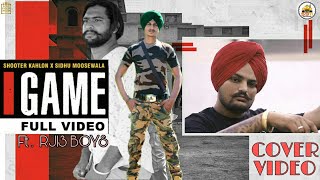 GAME (Full Cover Video)  Shooter Kahlon | Sidhu Moose Wala | Hunny PK Films | 5911 Records #Rj13Boys