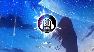 Tu Aake Dekhle(8D AUDIO) - King | Music Enthusiasm Bollywood