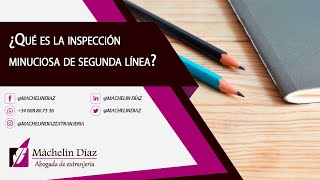 ¿Qué es la INSPECCIÓN MINUCIOSA DE SEGUNDA LÍNEA?