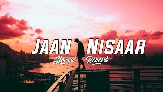 Jaan Nisaar [Slowed + Reverb] Kedarnath | Arijit Singh | Sushant Singh Rajput | Rathod Music Studio
