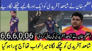 Shahid Afridi Expensive Bowling Spell In PSL History | Azam Khan Hit 4 Sixes Shahid Afridi In Over