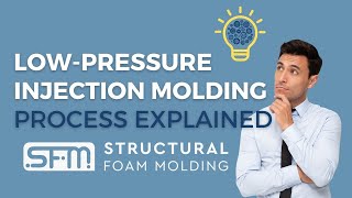 Low-Pressure Injection Molding | Structural Foam Molding