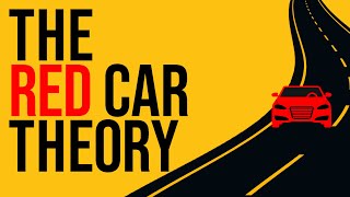 The Red Car Theory