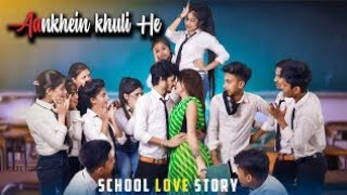 #SchoolLoveStory #AankheinKhuli #Blues Aankhein khuli ho ya band | Mohabbatein | School Love Story |