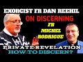 Exorcist Fr. Dan Reehil on Discerning Fr Michel Rodrigue & Private Revelation!
