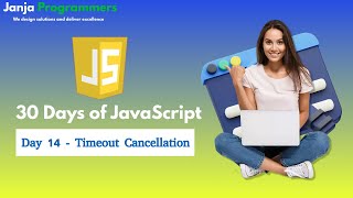 14 - Timeout Cancellation: Mastering setTimeout and clearTimeout