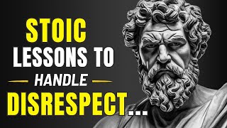 10 Stoic Lessons to Handle DISRESPECT ( stoicism )