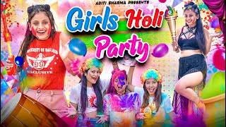 Girls Holi Party || we 3 || Aditi Sharma