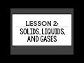 Solids, Liquids, and Gasses