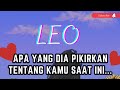 LEO 🤍 Apa Yang Dia Pikirkan Tentang Kamu Saat Ini 👀