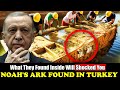 NOAH'S ARK FOUND IN TURKEY | What They Found Inside Will Shocked You