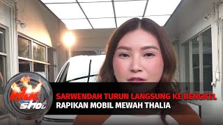 Sarwendah Turun Langsung ke Bengkel Rapikan Mobil Mewah Thalia | Hot Shot