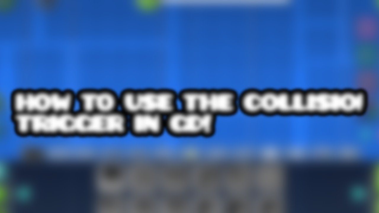 How To Use The Collision Trigger In Geometry Dash Youtube