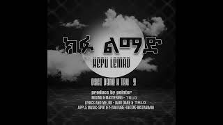 Kefu Lemad (ክፉ ልማድ)