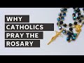 Why Do Catholics Pray The Rosary? With Biblical Proofs You Didn't Know