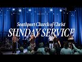 Worship With Us - Sunday Service Southport Church of Christ