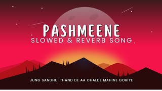 PASHMEENE : JUNG SANDHU | Latest Punjabi Songs 2023 | Thand De Aa Chalde Mahine Goriye Song