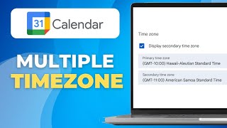 How to display multiple time zones in Google Calendar