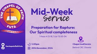 MIDWEEK SERVICE || PREPARATION FOR RAPTURE: OUR SPIRITUAL COMPLETENESS || 20TH NOVEMBER 2024