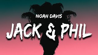 Noah Davis - Jack & Phil (Lyrics)