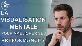 La visualisation mentale positive pour améliorer ses performances !