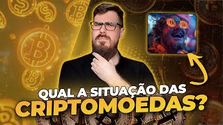 COMO ESTÁ A SITUAÇÃO DAS CRIPTOMOEDAS?