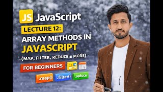 JavaScript Lecture 12: Array Methods in JavaScript (map, filter, reduce & More)
