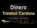 Trinidad Cardona - Dinero (Karaoke Version)