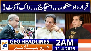 Geo News Headlines 2 AM | Resolution Passed, Protest, Walkout | 11 April 2023
