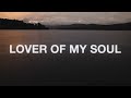 Jesus Lover Of My Soul - Awakening Music (Lyrics)