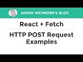 React + Fetch - HTTP POST Request Examples