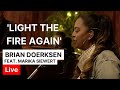 Light The Fire Again | Brian Doerksen feat. Marika Siewert | Live Performance