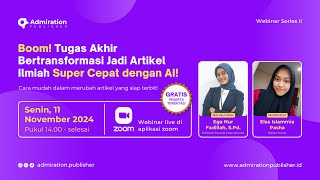 Webinar Tugas Akhir Bertransformasi Jadi Artikel Ilmiah Super Cepat dengan AI!