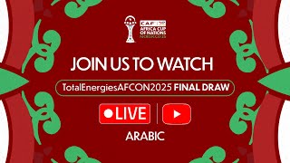 #TotalEnergiesAFCON2025 Final Draw - Arabic